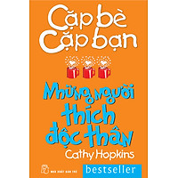 Cặp Bè Cặp Bạn – Những Người Thích Độc Thân