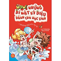 Wow! Những Bí Mật Kỳ Diệu Dành Cho Học Sinh – Những Thể Khí Kì Lạ