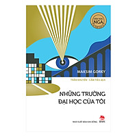 Văn Học Nga – Tác Phẩm Chọn Lọc: Những Trường Đại Học Của Tôi