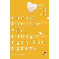 Viết Cho Những Điều Bé Nhỏ – Những Bàn Tay Vẫy, Những Ngọn Đèn Ngoan