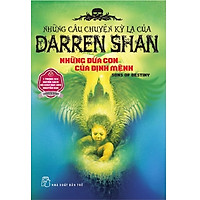 Những Câu Chuyện Kỳ Lạ Của Darren Shan 12 – Những Đứa Con Của Định Mệnh