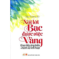 Nói Lời Bạc Được Việc Vàng