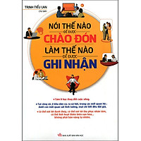 Nói Thế Nào Để Được Chào Đón, Làm Thế Nào Để Được Ghi Nhận