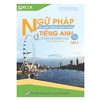 Ngữ Pháp Và Giải Thích Ngữ Pháp Tiếng Anh – Cơ Bản Và Nâng Cao (Tập 2)