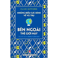 Những Điều Cực Đỉnh Về Vũ Trụ – Bên Ngoài Thế Giới Này