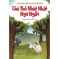 Truyện Dân Gian Thế Giới – Chú Thỏ Nhút Nhát Ngớ Ngẩn