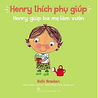 Henry Thích Phụ Giúp – Henry Giúp Ba Mẹ Làm Vườn