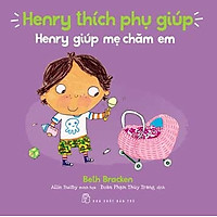 Henry Thích Phụ Giúp – Henry Giúp Mẹ Chăm Em