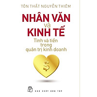 Nhân Văn Và Kinh Tế - Tình Và Tiền Trong Quản Trị Kinh Doanh