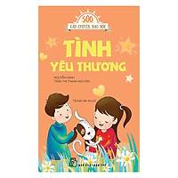 500 Câu Chuyện Đạo Đức – Tình Yêu Thương