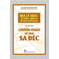 Chuyên Khảo Về Tỉnh Sa Đéc – Địa Lý Học: Tự Nhiên, Kinh Tế & Lịch Sử Nam Kỳ.