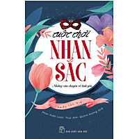 Cuộc Chơi Nhan Sắc – Những Câu Chuyện Về Tình Yêu