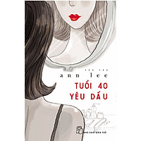 Tuổi 40 Yêu Dấu (Tản Văn)