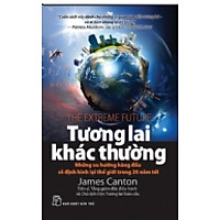 Tương lai Khác Thường – Những Xu Hướng Hàng Đầu Sẽ Định Hình Lại Thế Giới Trong 20 Năm Tới