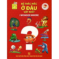 Bộ Sách Khám Phá Cùng Bé – Bé Thắc Mắc Ở Đâu Vậy Nhỉ? (I Wonder Where)