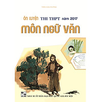 Ôn Luyện Thi THPT Năm 2017 Môn Ngữ Văn