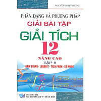 Phân Dạng Và Phương Pháp Giải Bài Tập Giải Tích 12 Nâng Cao- Tập II