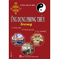 Ứng Dụng Phong Thủy Trong Tình Yêu – Công Danh – Sự Nghiệp