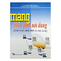 Mạng Phân Phối Nội Dung (Kiến Trúc, Công Nghệ Và Ứng Dụng)