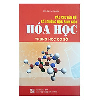 Các Chuyên Đề Bồi Dưỡng Học Sinh Giỏi Hóa Học Trung Học Cơ Sở