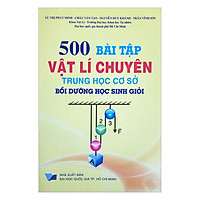 500 Bài Tập Vật Lí Chuyên Trung Học Cơ Sở Bồi Dưỡng Học Sinh Giỏi