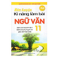 Rèn Luyện Kĩ Năng Làm Bài Ngữ Văn Lớp 11