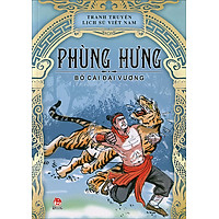 Tranh Truyện Lịch Sử Việt Nam – Phùng Hưng – Bố Cái Đại Vương (Tái Bản 2014)