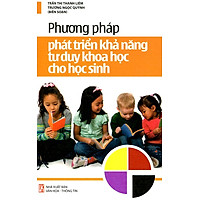 Phương Pháp Phát Triển Khả Năng Tư Duy Khoa Học Cho Học Sinh