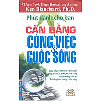 Phút Dành Cho Bạn – Cân Bằng Công Việc Và Cuộc Sống (Tái Bản 2012)