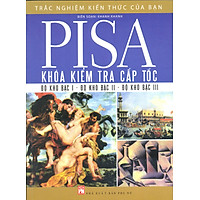 PiSa Khóa Kiểm Tra Cấp Tốc (Độ Khó Bậc I – Độ Khó Bậc II – Độ Khó Bậc III)