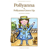 Wordsworth Classics: Pollyanna And Pollyanna Grows Up