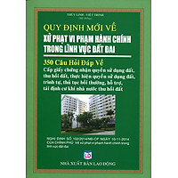 Quy Định Mới Về Xử Phạt Vi Phạm Hành Chính Trong Lĩnh Vực Đất Đai