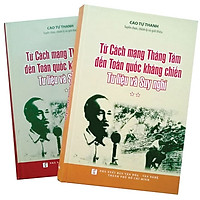 Từ Cách Mạng Tháng Tám Đến Toàn Quốc Kháng Chiến – Tư Liệu Và Suy Nghĩ (Trọn Bộ 2 Tập)