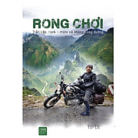 Rong Chơi ( Mua cuốn sách này bạn đã ủng hộ 5000 VNĐ vào quỹ “Đôi bàn tay thắp lửa” )