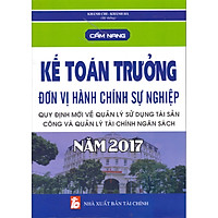 Cẩm Nang Kế Toán Trưởng Đơn Vị Hành Chính Sự Nghiệp Năm 2017