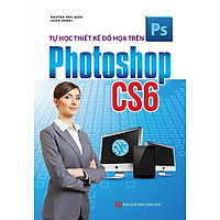 Tự Học Thiết Kế Đồ Họa Trên Photoshop CS6