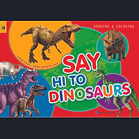 Say Hi To Dinosaurs (Sách Vẽ – Tô Màu)