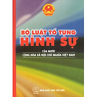 Bộ Luật Tố Tụng Hình Sự Của Nước Cộng Hoà Xã Hội Chủ Nghĩa Việt Nam (2016)