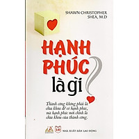Hạnh Phúc Là Gì?