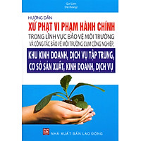 Hướng Dẫn Xử Phạt Vi Phạm Hành Chính Trong Lĩnh Vực Bảo Vệ Môi Trường