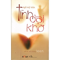 Tình Dại Khờ (Chia Sẻ Cùng Teen)