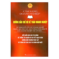 Cẩm Nang Doanh Nghiệp - Hướng Dẫn Chế Độ Kế Toán Doanh Nghiệp: Áp Dụng Đối Với Các Doanh Nghiệp Thuộc Mọi Lĩnh Vực, Mọi Thành Phần Kinh Tế, Các Doanh Nghiệp Vừa Và Nhỏ... (Song Ngữ Anh - Việt)