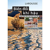 Biến Đổi Khí Hậu – Một Thời Đại Mới Trên Trái Đất