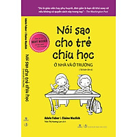 Nói Sao Cho Trẻ Chịu Học Ở Nhà Và Ở Trường
