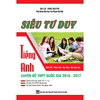 Siêu Tư Duy Tiếng Anh Luyện Đề THPT Quốc Gia 2016 – 2017