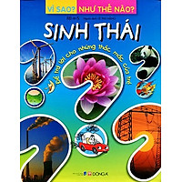 Vì Sao? Như Thế Nào? – Sinh Thái (Tái Bản)