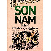 Sơn Nam – Lịch Sử Khẩn Hoang Miền Nam (Tái Bản)