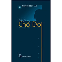 Sống Trong Chờ Đợi (Truyện Ngắn)