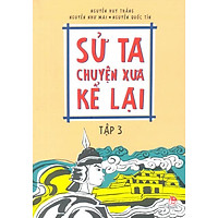 Sử Ta – Chuyện Xưa Kể Lại – Tập 3 (Tái Bản 2017)