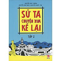 Sử Ta - Chuyện Xưa Kể Lại - Tập 2 (Tái Bản 2014)